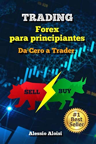 Trading: Da Cero a Trader - forex trading guía práctica en español para principi