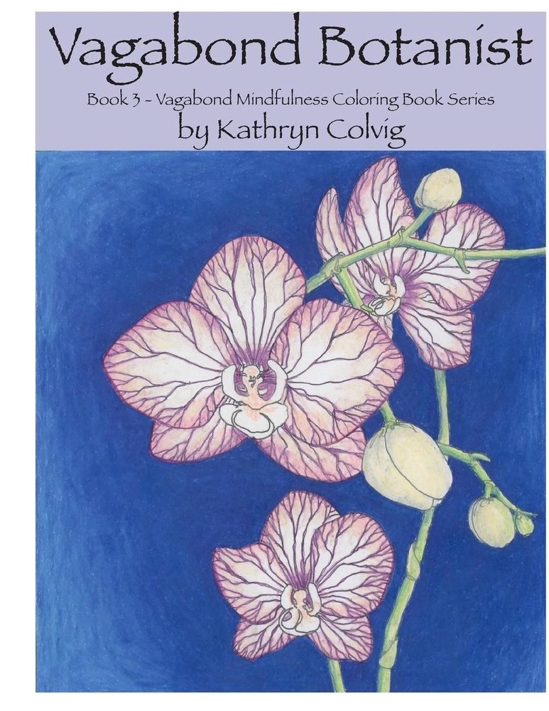 Vagabond Botanist: Adult Coloring Book by Kathryn Colvig (English) Paperback Boo