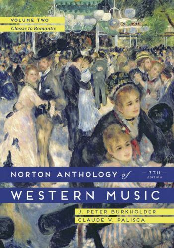 Norton Anthology of Western Music, Volume 2 by J. Peter Burkholder (2014, ...