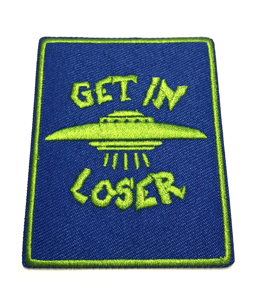 Get In Loser UFO Patch Embroidered Iron-on Applique X-Files Cryptid Mystery