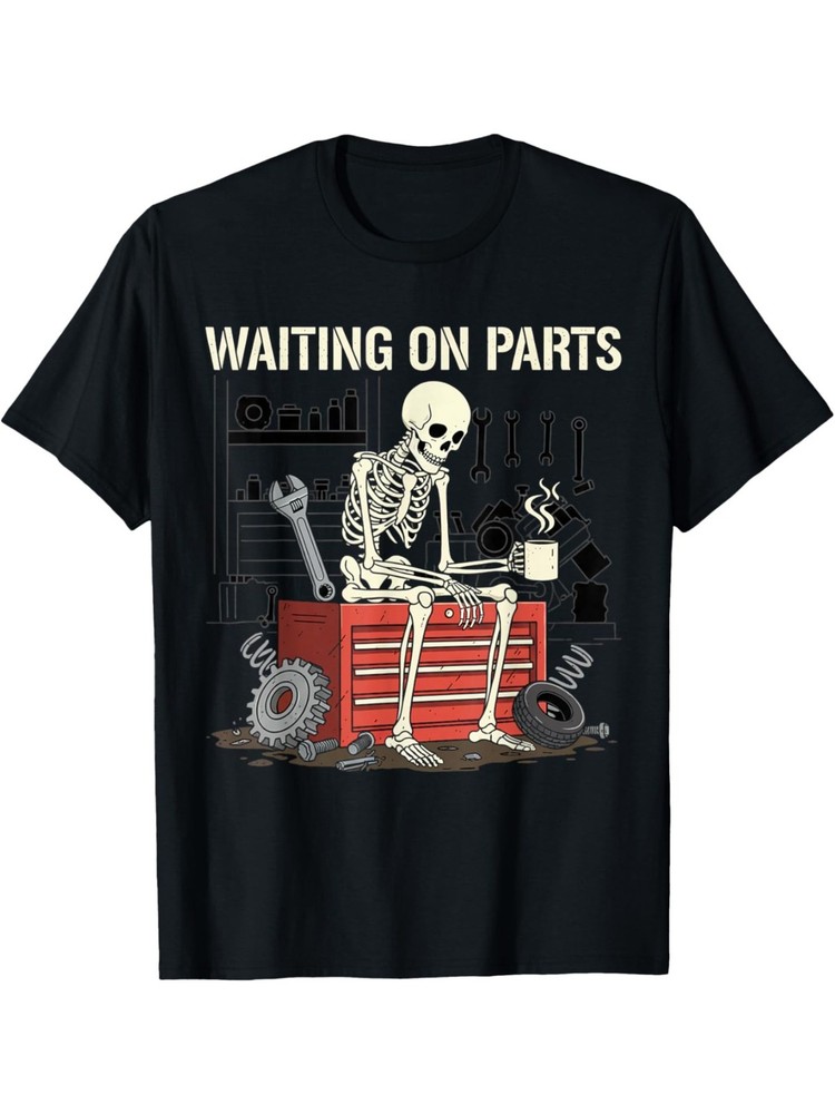 Funny Mechanic Skeleton T-Shirt | Waiting On Parts Graphic Tee