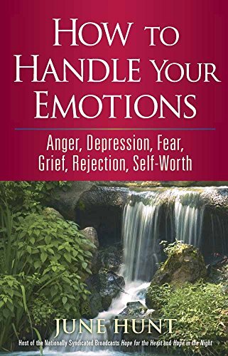 HOW TO HANDLE YOUR EMOTIONS: Anger, Depre..., HUNT JUNE
