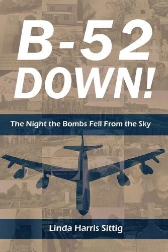 Linda H Sittig B-52 Down (Paperback)Another great item from Rarewaves USA | Free delivery!