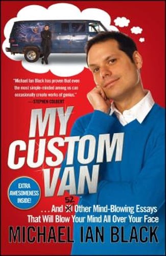 My Custom Van: And 52 Other Mind-Blowing Essays That Will Blow Your Mind All