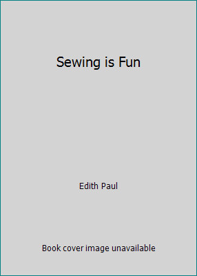 Sewing is Fun by Edith Paulby Edith Paul | PB | VeryGood