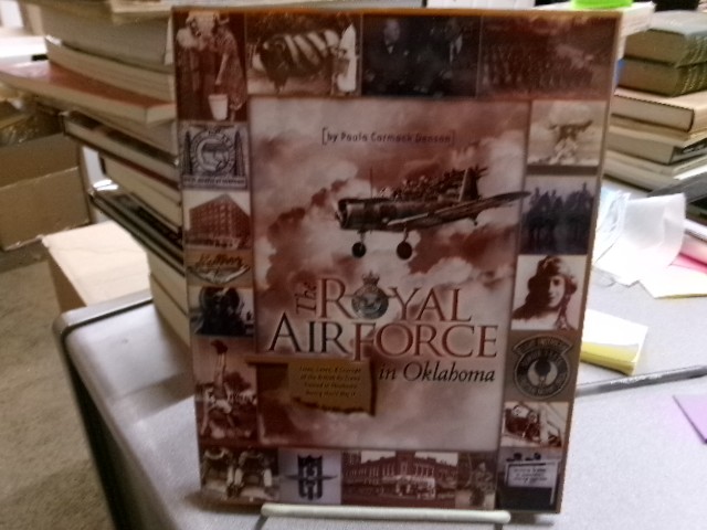 The Royal Air Force in Oklahoma: Lives, Loves & Courage of the British Air Crews