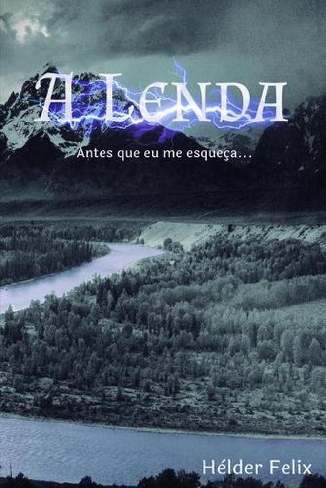 A Lenda: Antes que eu me esque?a... by H?lder Felix (Portuguese) Paperback Book