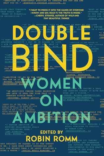 Double Bind: Women on Ambition - Paperback, by Romm Robin - Very Good