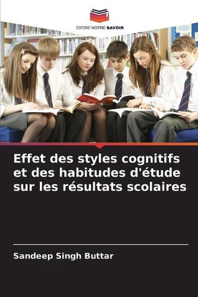 Effet des styles cognitifs et des habitudes d'tude sur les rsultats scolaires by