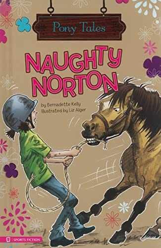 Naughty Norton (Pony Tales) - Library Binding, by Kelly Bernadette - Very Good