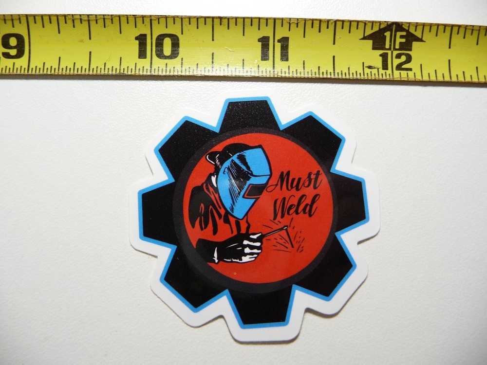 Welding Gear Must Have Decal Sticker for Work Occupation