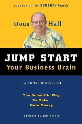 Jump Start Your Business Brain:  The Scientific Way To Make More Money by Hall,