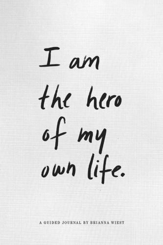 I Am the Hero of My Own Life by Brianna Wiest (2018, Hardcover)