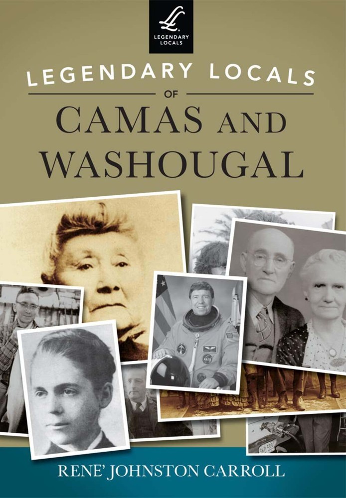 NEW Arcadia Publishing Legendary Locals of Camas and Washougal, WA 9781467101035