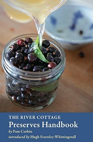 The River Cottage Preserves Handbook: [A Cookbook] by Pam Corbin: New