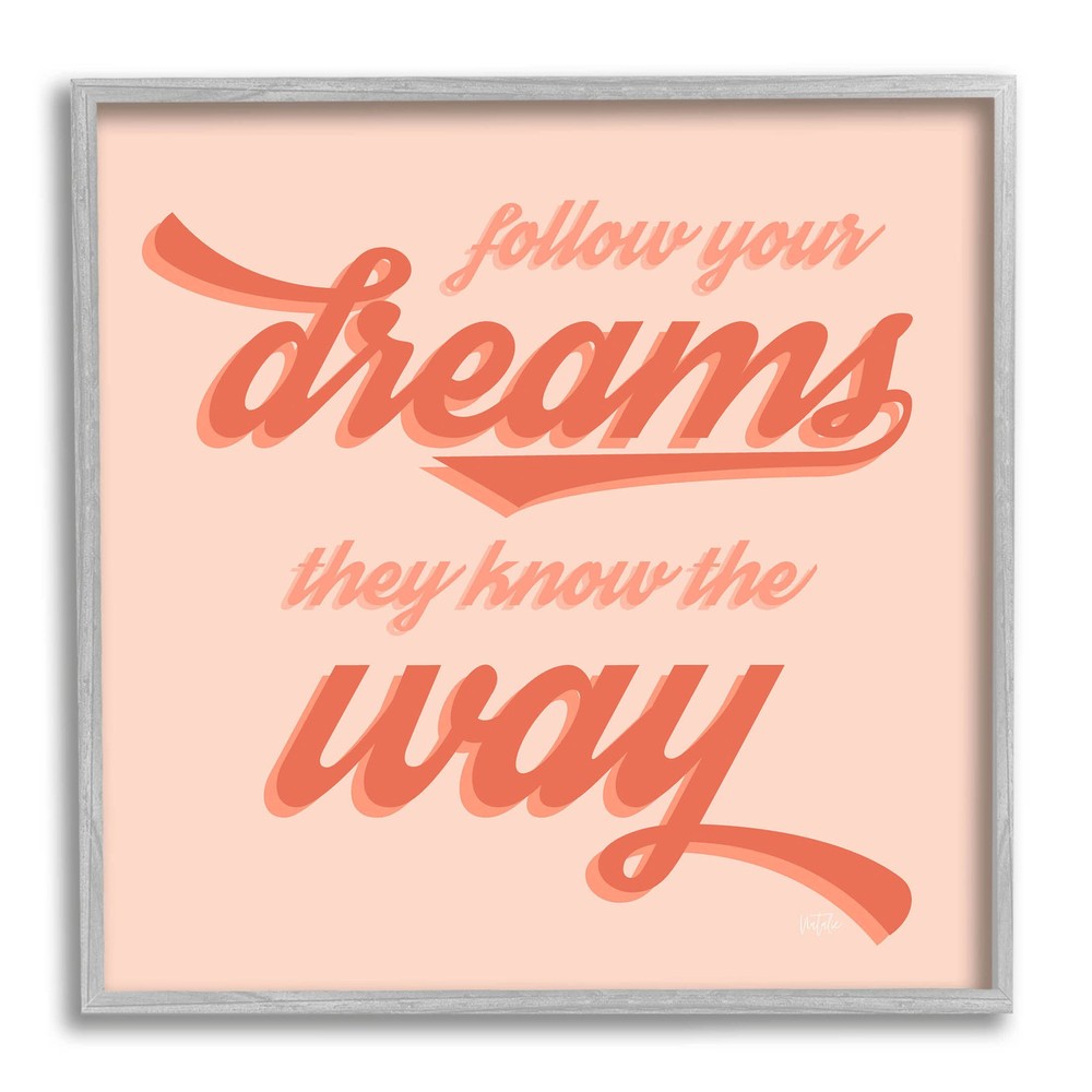 Your Dreams They Know The Way Phrase Giclee Framed Wall Art, Design by Natali...