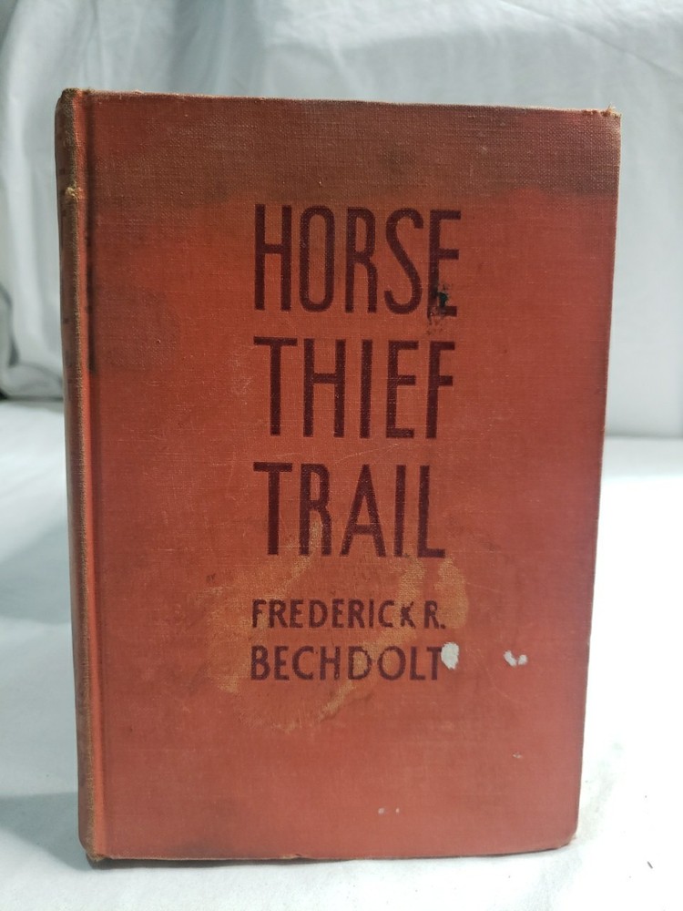 Horse Thief Trail 1932 1st Edition HC Book