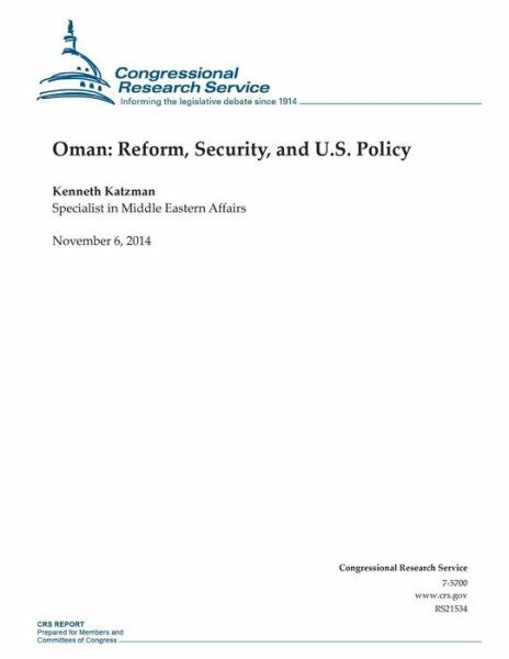 Oman Reform Security and US Policy Congressional Research Service 2014 Paperback