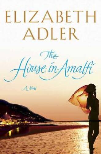 The House in Amalfi - Hardcover By Adler, Elizabeth - GOOD