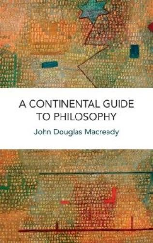 John Douglas Macready A Continental Guide to Philosophy (Hardback)