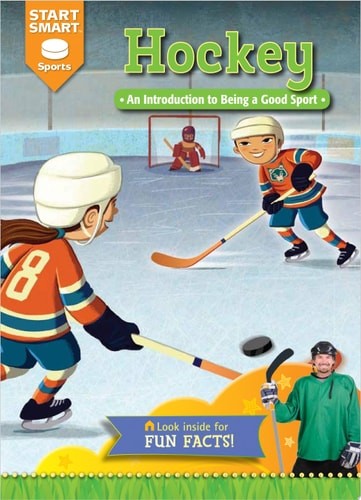 Hockey: An Introduction to Being a Good Sport (Start Smart ™ ? Sports) by Derr,