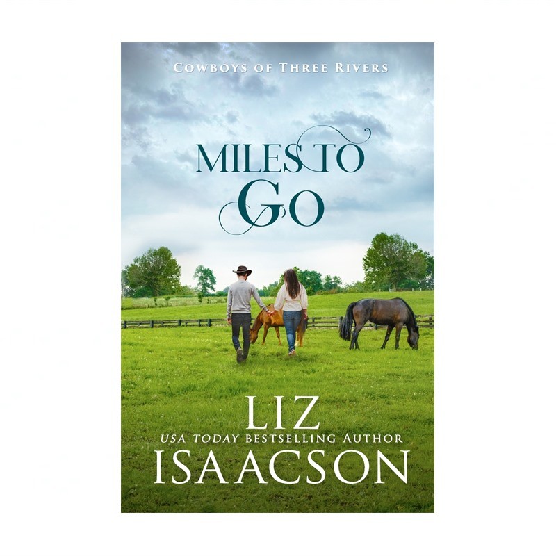 Miles to Go: An Opposites Attract Romance & Small Town Saga