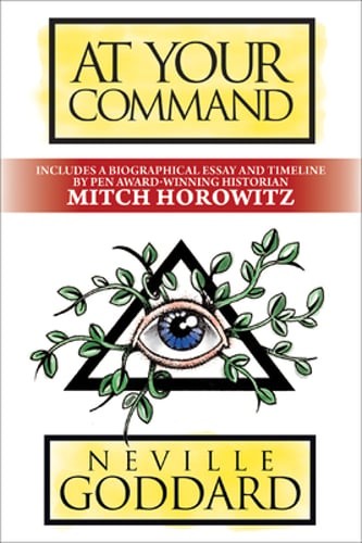 At Your Command: Deluxe Edition by Neville Goddard: New