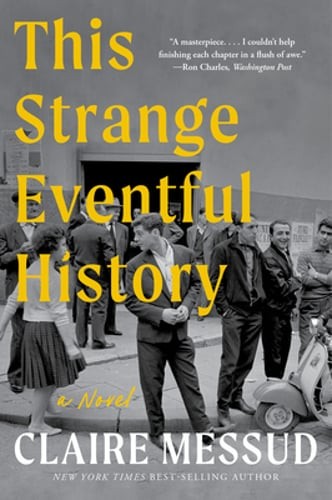 This Strange Eventful History by Claire Messud: New