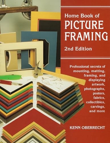 Home Book of Picture Framing: 2nd Ed..., Oberreht, Kenn