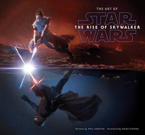 The Art of Star Wars: The Rise of Skywalker - Hardcover By Szostak, Phil - GOOD