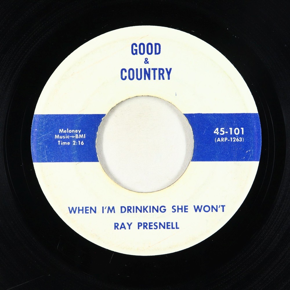 Rockabilly C&W 45 - Ray Presnell - When I'm Drinking - Good & Country - obscure!