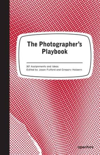The Photographer's Playbook: 307 Assignments and Ideas - Paperback - GOOD