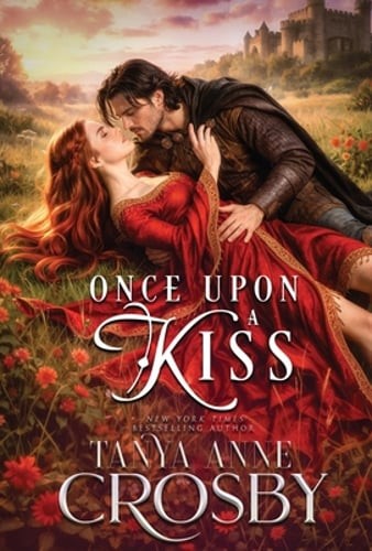 Once Upon a Kiss by Tanya Anne Crosby: New