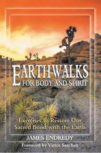 Earthwalks for Body and Spirit: Exercises to Restore Our Sacred Bond with the