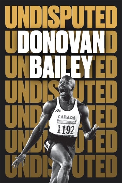 Undisputed : A Champion's Life, Hardcover by Bailey, Donovan, Like New Used, ...