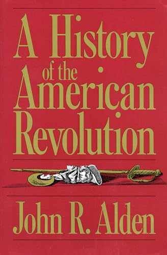 A History Of The American Revolution - Paperback, by Alden John R. - Very Good