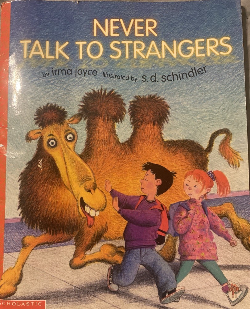 Never Talk to Strangers Irma Joyce / S.D. Schindler Scholastic Children’s Book