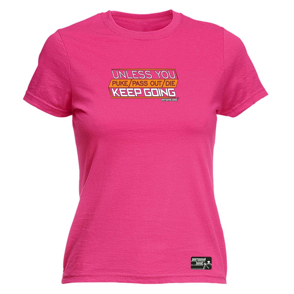 Running Pb Unless You Puke Pass Out Die Keep Goin - Womens T Shirt Funny T-Shirt