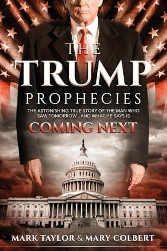 The Trump Prophecies: The - Paperback, by Taylor Mark; Colbert - Very Good q