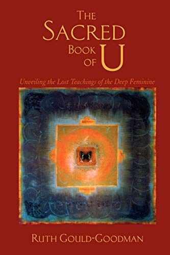 The Sacred Book of U: Unveiling - Paperback, by Gould-Goodman Ruth - Very Good