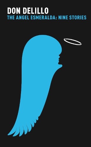 The Angel Esmeralda: Nine Stories by DeLillo, Don Book The Fast Free ShippingFREE US DELIVERY | ISBN: 1447207572 | Quality Books