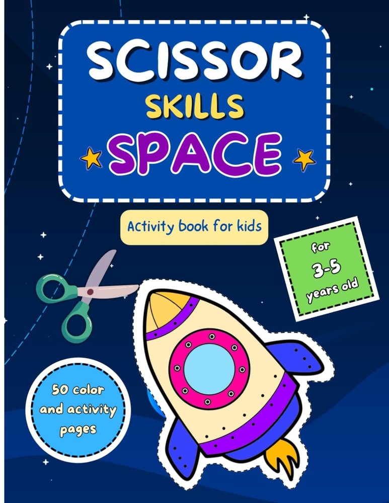 Space Scissor Skills Activity Book for Kids ages 3-5: Fun Cutting & Coloring Boo