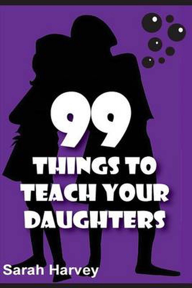 99 Things to Teach Our Daughters by Sarah Harvey (English) Paperback Book
