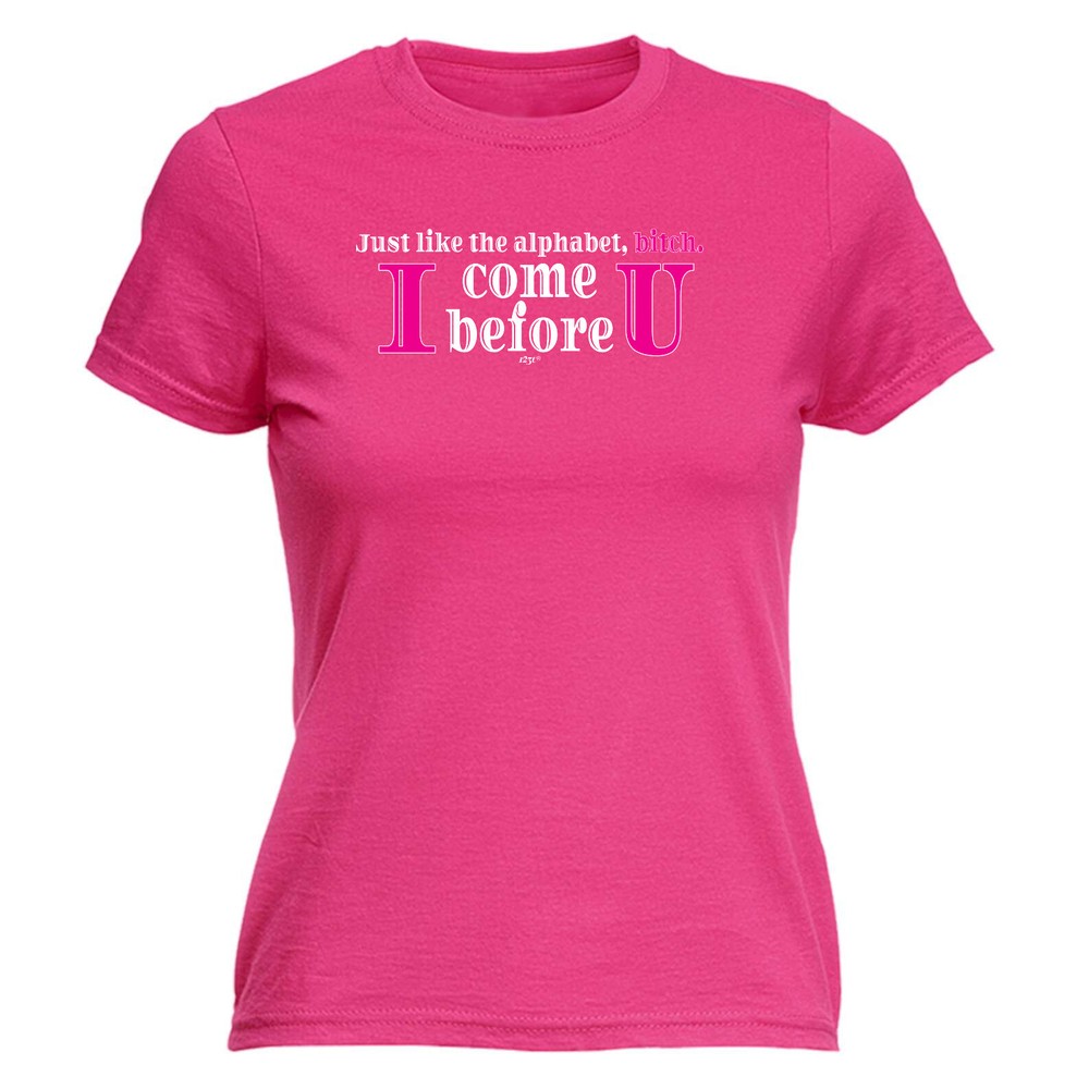 Just Like In The Alphabet - Womens T Shirt Funny T-Shirt Novelty gift tshirt