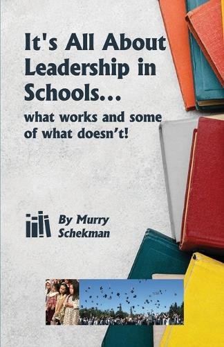 Murry J Schekman It's All About Leadership in Schools... (Paperback)Another great item from Rarewaves USA | Free delivery!