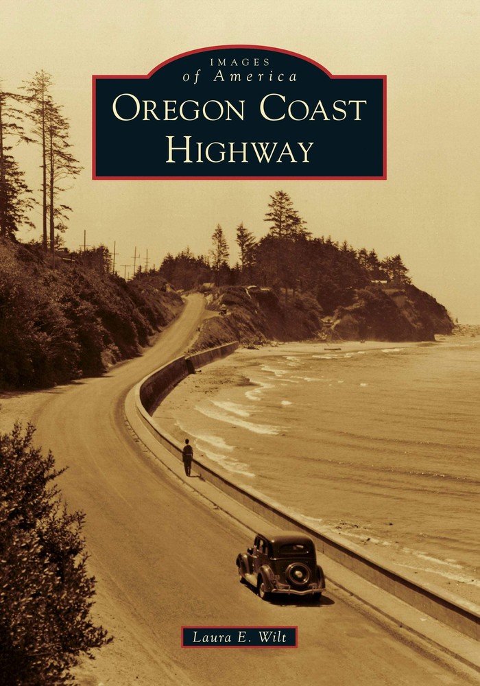NEW Arcadia Publishing Oregon Coast Highway, OR 9781467103374 Images of America