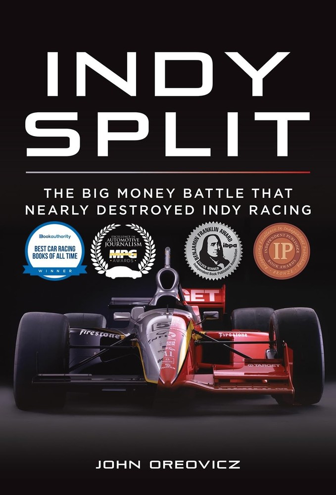 Indy Split: The Big Money Battle that Nearly Destroyed Indy Racing by Oreovicz