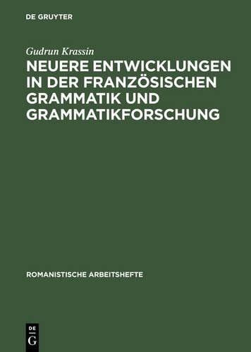 Gudrun Krassin Neuere Entwicklungen in der französischen Grammatik un (Hardback)