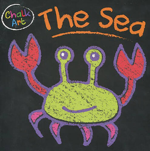 The Sea (Chalk Art) - Board book By Editor - GOOD