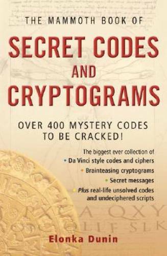 The Mammoth Book of Secret Codes and Cryptograms: Over 600 Mystery Codes  - GOOD